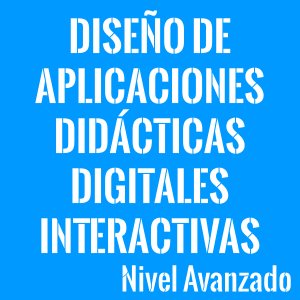 Diseño de Aplicaciones Didácticas Digitales Interactivas