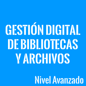 Gestión Digital de Bibliotecas y Archivos